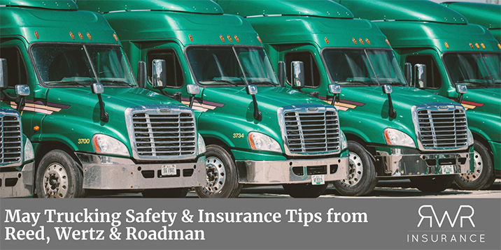 May Trucking Safety & Insurance Tips from Reed, Wertz & Roadman in Bedford, PA