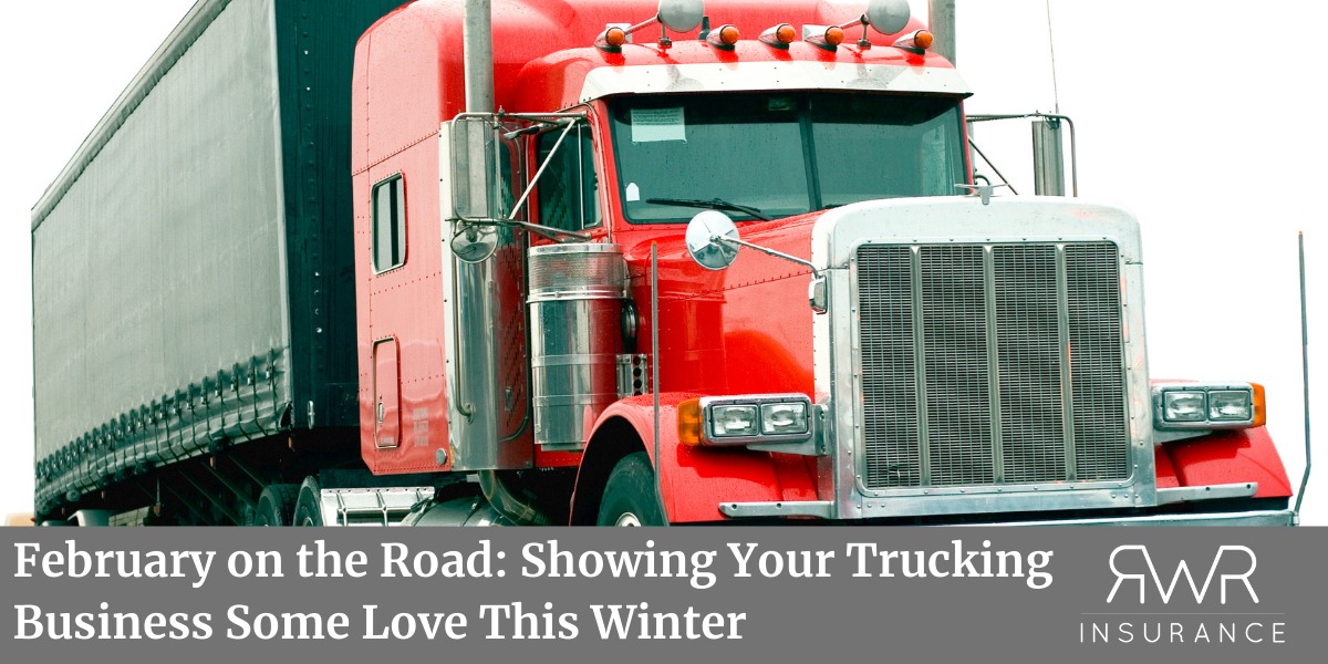 A red semi-truck with a silver grill and side mirrors, pulling a gray trailer on a bright day. Text overlay reads, "February on the Road: Showing Your Trucking Business Some Love This Winter," alongside the AWR Insurance logo.